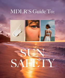MDLR's Guide to Sun Safety